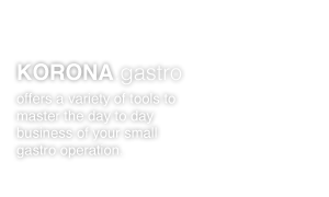 KORONA.gastro - Simplify the work flow of your restaurant operations