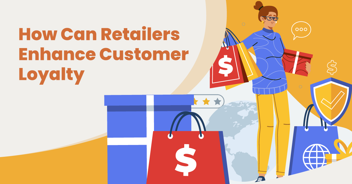 Featured image of How Retailers Can Enhance Customers Loyalty.